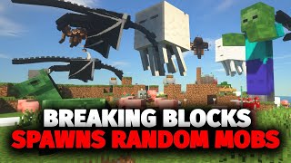 Minecraft but Breaking blocks Spawns ￼random ￼mobs