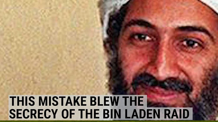 This mistake blew the secrecy of the bin Laden raid