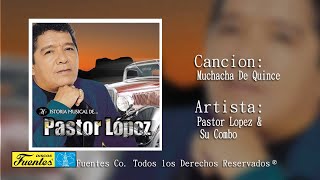 Muchacha De Quince  - Pastor Lopez Y Su Combo /  Discos Fuentes chords