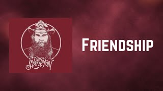 Chris Stapleton - Friendship (Lyrics)