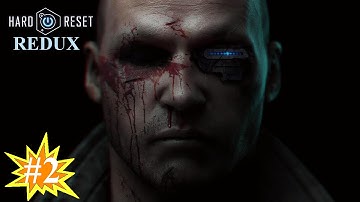 Hard Reset Redux: Episode #2 (Mission 2 / Sector 6)