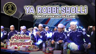 YA ROBBI SHOLLI - TAQIM FEAT YAN LUCKY AZZAHIR - MAJELIS AZZAHIR PEKALONGAN