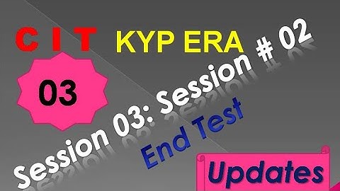 SESSION 03 : SESSION #02 BS-CIT END TEST, END TEST, END TEST,..........CIT CIT..
