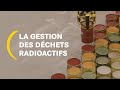 Comment sont grs les dchets radioactifs en france  i un peu de pdagogie