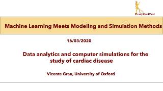 Vicente Grau (University of Oxford): Data Analytics and computer simulations for... cardiac disease