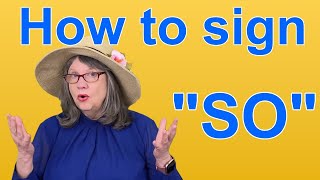 How To Sign SO — ASL Word Of The Day — Word 98
