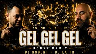 Dystinct & Lvbel C5 Gel Gel Gel House Remix Dj Robert & Dj Laith