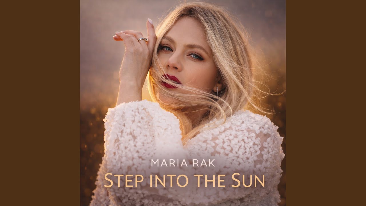 MARIA RAK lanceert nieuwe single “Step Into The Sun”