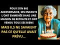 Histoire touchante dune femme ge qui le jour de son 86me anniversaire ses enfants lont emmen