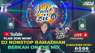 LIVE Dj IMHA ZII  nonstop ramadhan berkah on the mix