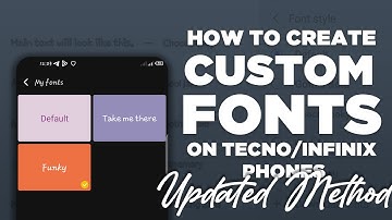 How to Create Custom Font on Tecno and Infinix Devices ( UPDATED FOR ANDRIOD 11-13)