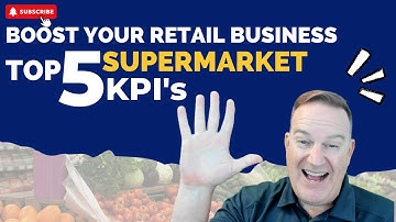 Understanding Key Performance Indicators in Supermarket Retailing