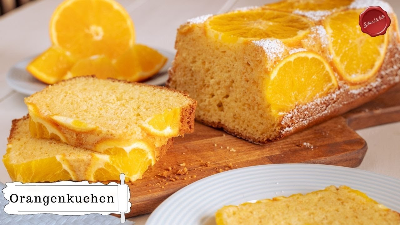 Fruchtiger Orangenkuchen #Silkeswelt #rezepte_silkeswelt - YouTube