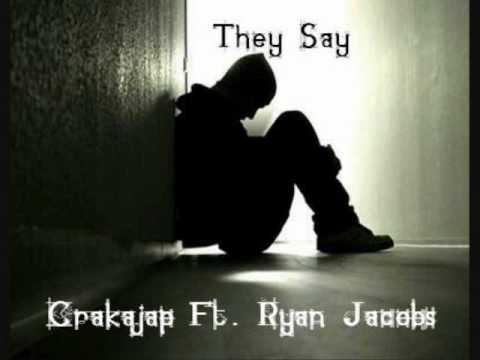 They Say- Crakajap Ft. Ryan Jacobs