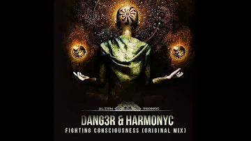 Dang3r & Harmonyc - Fighting Consciousness