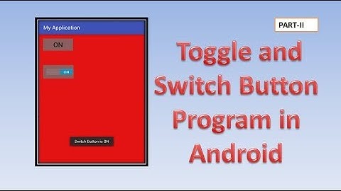 Toggle and Switch Button Program in Android,#36