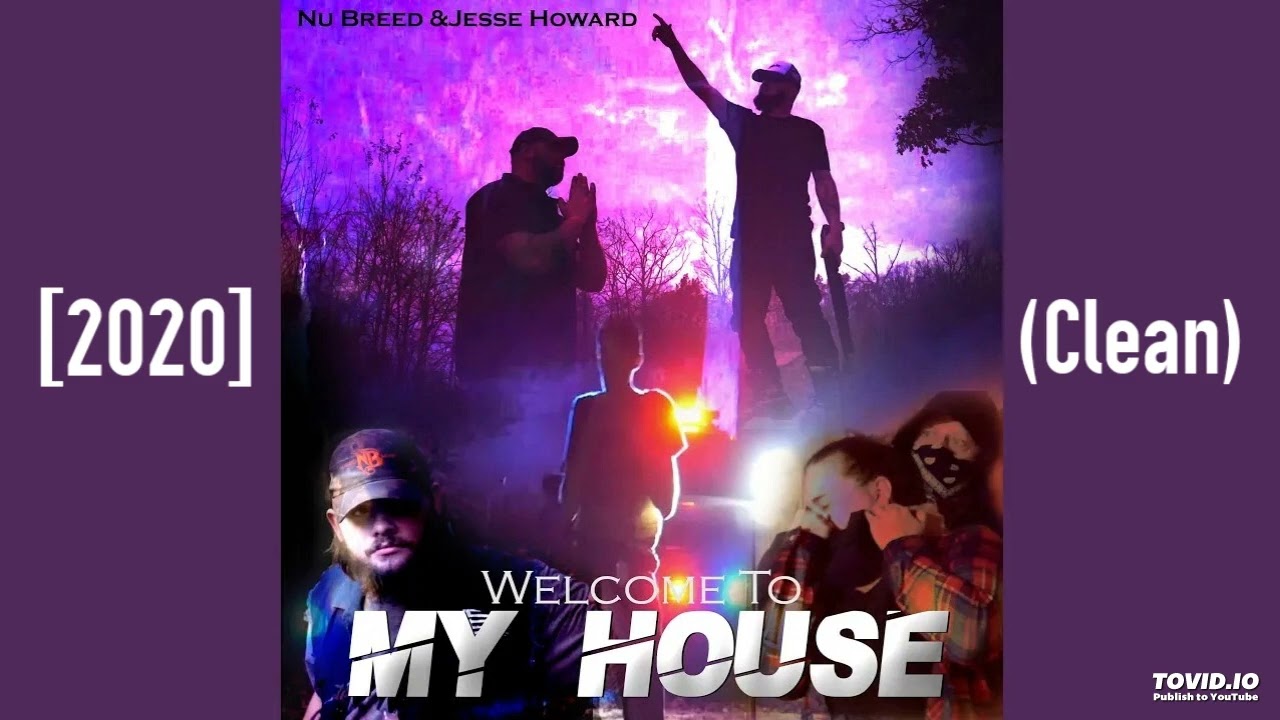Nu Breed and Jesse Howard - Welcome To My House [2020] (Clean)
