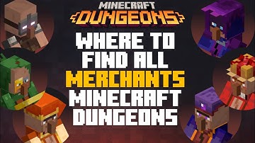 Where To Find All Merchants in Minecraft Dungeons