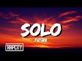 Future - Solo (Lyrics)