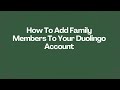 How To Add Family Members To Your Duolingo Account