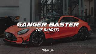 Ganger Baster - The Bandits (G House Car Music)