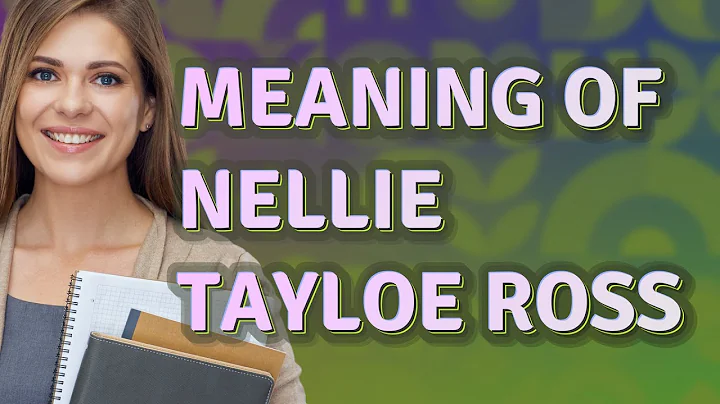 Nellie tayloe ross | meaning of Nellie tayloe ross