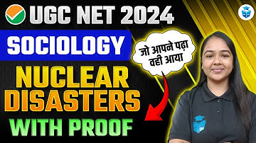 UGC NET Sociology Nuclear Disasters | UGC NET Dec 2024 Sociology by  Juhi Mam | JRFAdda