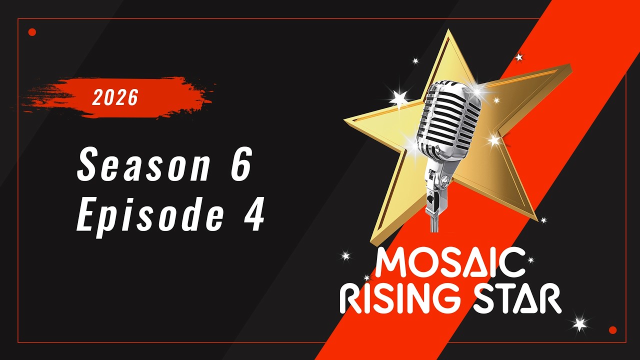Mosaic Rising Star Season 6 - Ep 4