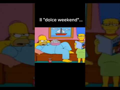 Il 'dolce weekend'... #funnyvideo #funnyshorts #viralvideo #simpsons