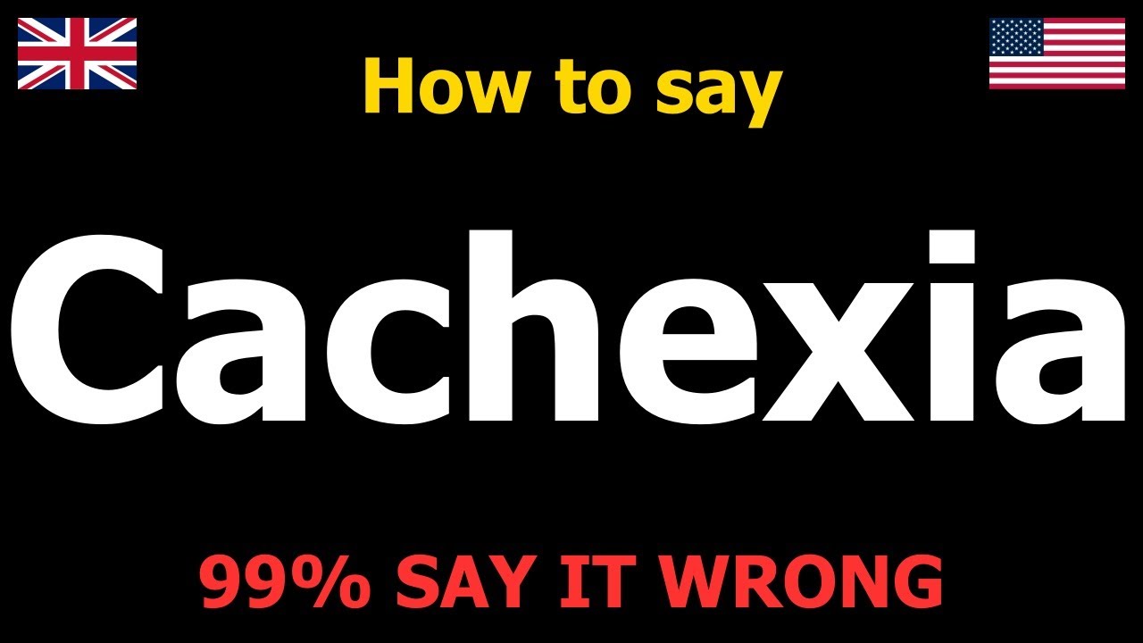 How to PRONOUNCE Cachexia (Say it Correctly)