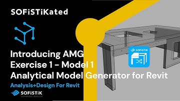 SOFiSTiK and Revit - Introducing AMG - Exercise 1 - Model 1