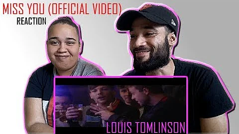 LOUIS TOMLINSON - MISS YOU (OFFICIAL VIDEO) | REACTION