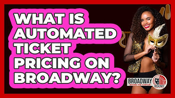 What Is Automated Ticket Pricing On Broadway?