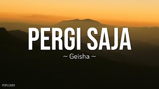 Geisha - Pergi Saja Lirik Lagu
