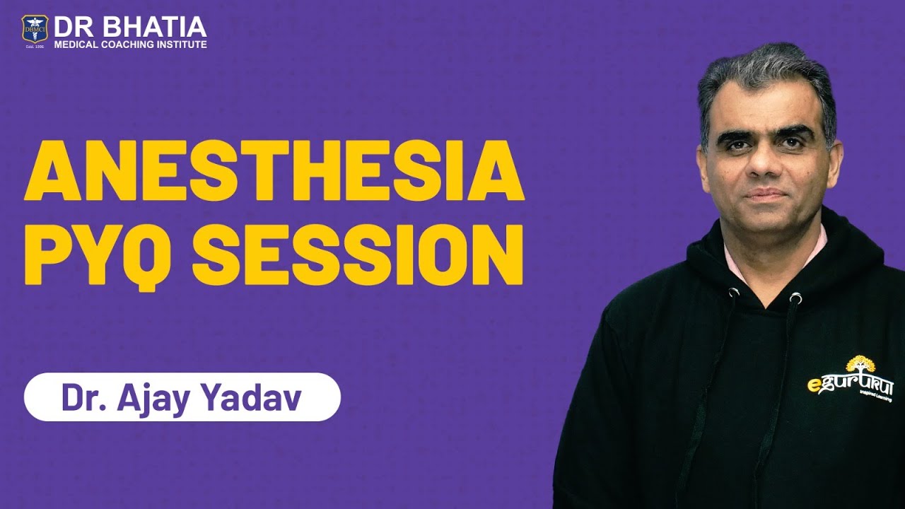 NEET PG PYQ Session of Anesthesia || Dr. Ajay Yadav || DBMCI || eGurukul
