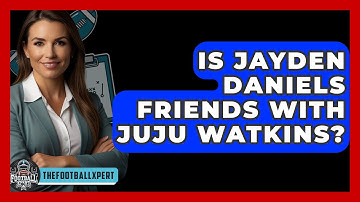 Is Jayden Daniels Friends with JuJu Watkins? - The Football Xpert