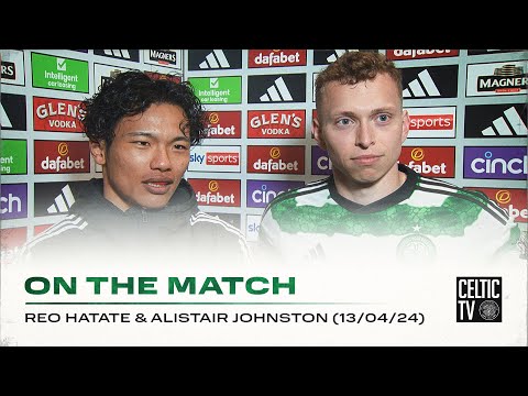 Johnston & Hatate on The Match | Celtic 3-0 St Mirren | Hatate, Kyogo & Idah secure win for Celts!