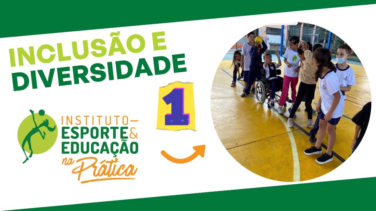 Princípios do Esporte Educacional: Inclusão e Diversidade nas aulas de Esporte | IEE na Prática #1