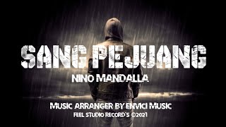 SANG PEJUANG -NINO MANDALLA [OFFICIAL VIDEO LIRIK]
