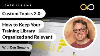 Take control of your training library with Custom Topics 2.0 | GoSkills LMS