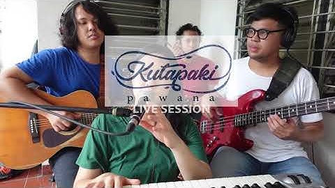 KUTAPAKI - Pawana (Live Session)