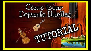 Video thumbnail of "CÓMO TOCAR "DEJANDO HUELLAS"  - TUTORIAL VIOLIN"