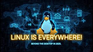 Beyond the Desktop: You Won’t Believe Where Linux Runs in 2025 | Hidden Tech Powering the World