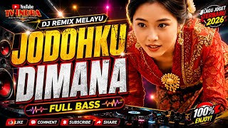 🎶JODOHKU DIMANA || DJ REMIX MELAYU🎶
