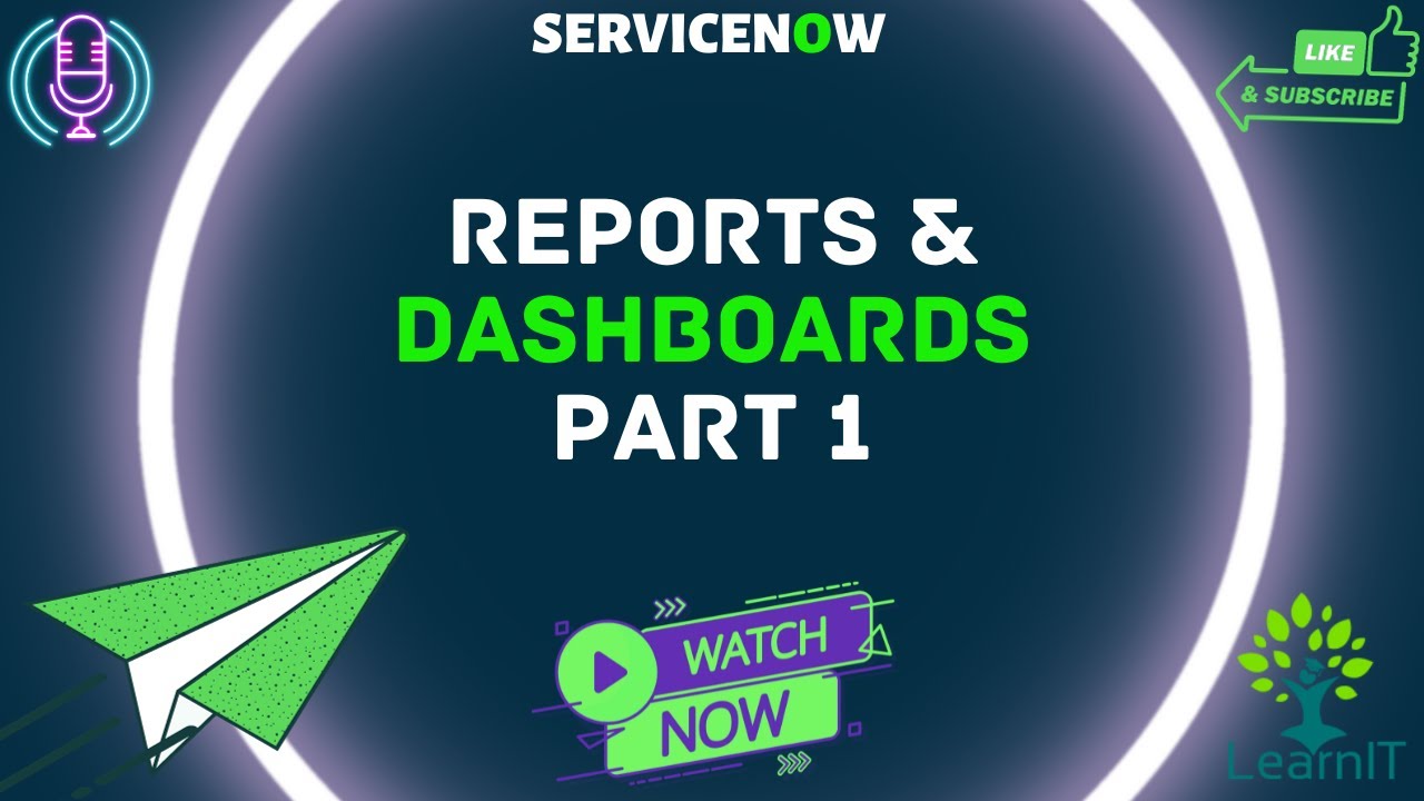 Part 1: Reports & Dashboards || Reports Creation || ServiceNow - YouTube
