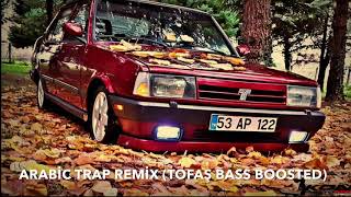 ARABİC TRAP REMİX (TOFAŞ BASS BOOSTED)