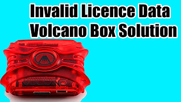 Invalid Licence Data Volcano Box Solution