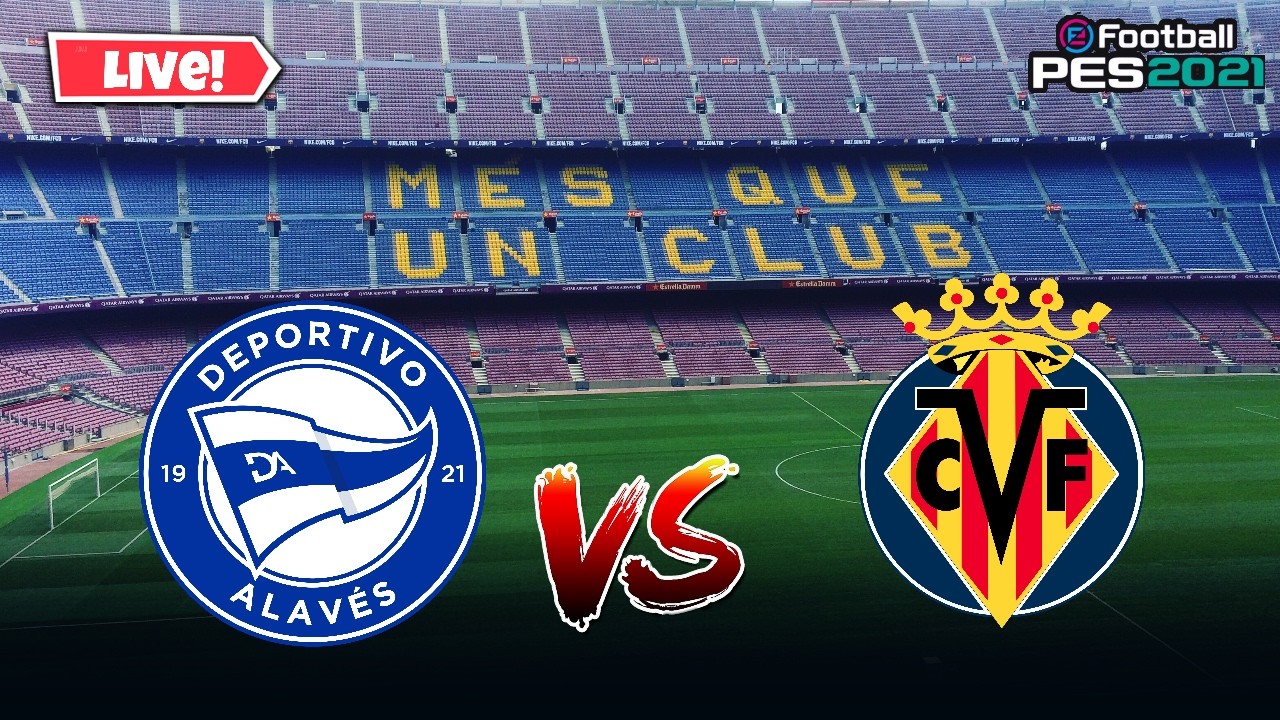 🔴LIVE : Alaves vs Villarreal - La Liga 2026 - Video Game Simulation ...