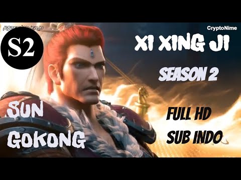 Xi Xing Ji Season 2 Full Sub Indo HD |SUN WUKONG| #xixingji #xixingjiseason2 #sunwukong