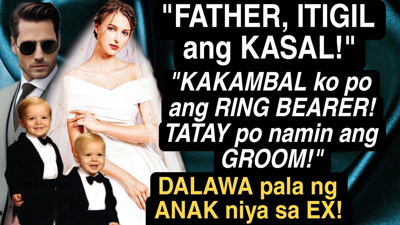 FATHER, ITIGIL ANG KASAL! KAKAMBAL KO PO ANG RING BEARER! TATAY PO NAMIN ANG GROOM. KAMBAL ANG ANAK